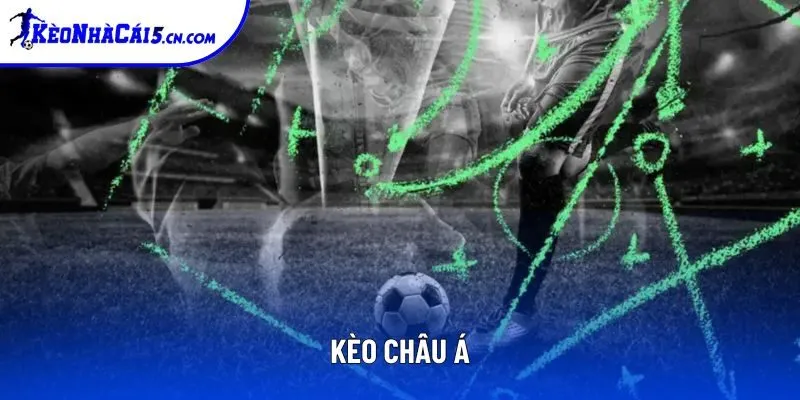 Kèo Châu Á: Giải Thích Chi Tiết Định Nghĩa Và Cách Chơi
