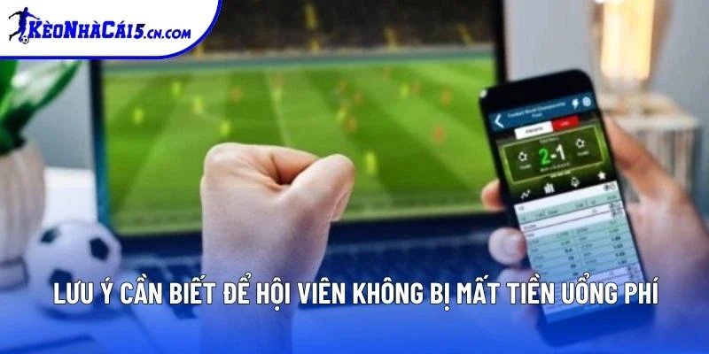 Lưu ý cần biết để hội viên không bị mất tiền uổng phí
